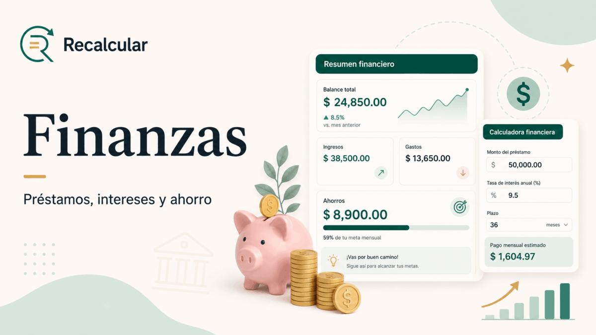 Calculadoras financieras para estimar préstamos, intereses, ahorro y pagos